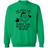 What You Really Really Want G180 Crewneck Pullover Sweatshirt