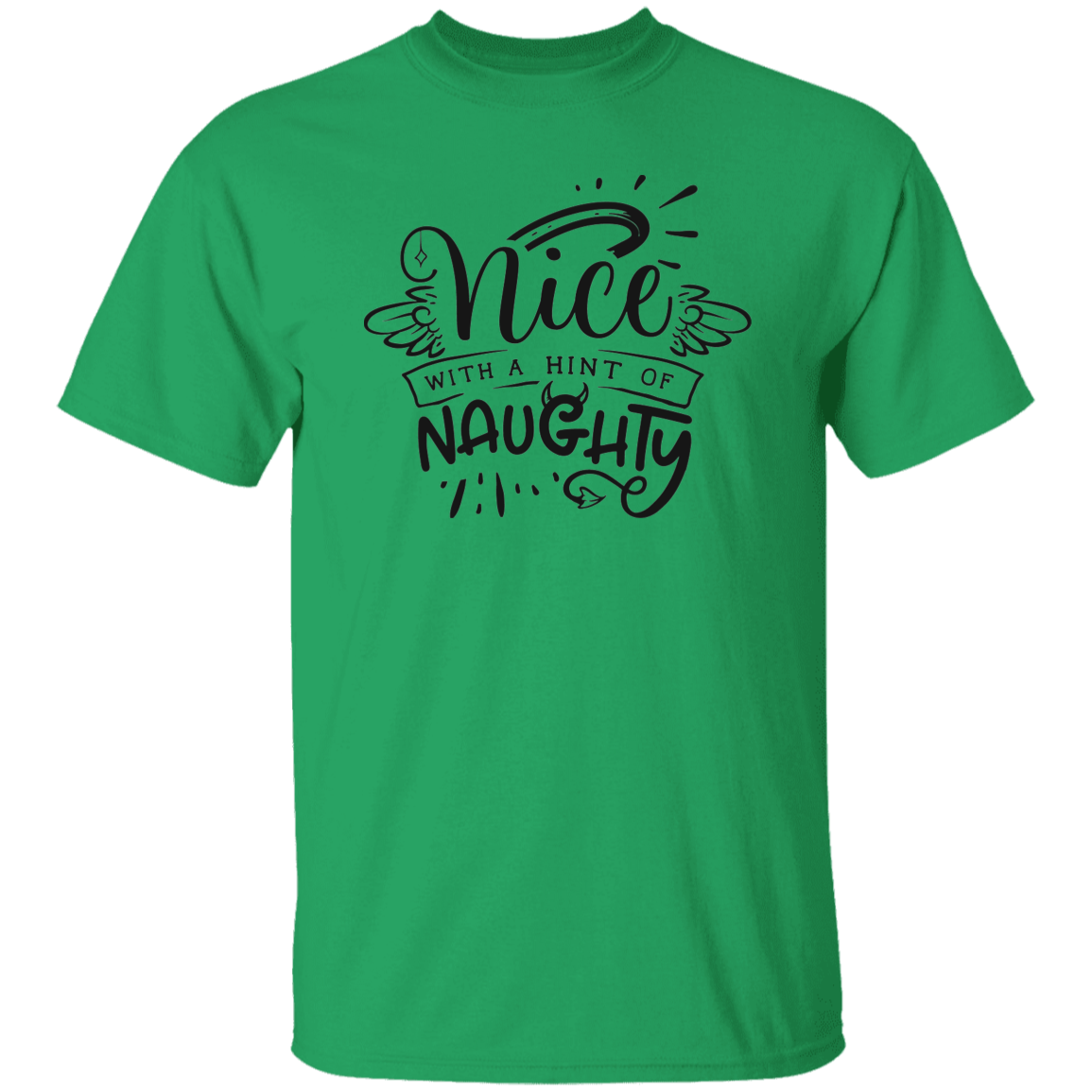 Nice With A Hint Of Naughty G500 5.3 oz. T-Shirt