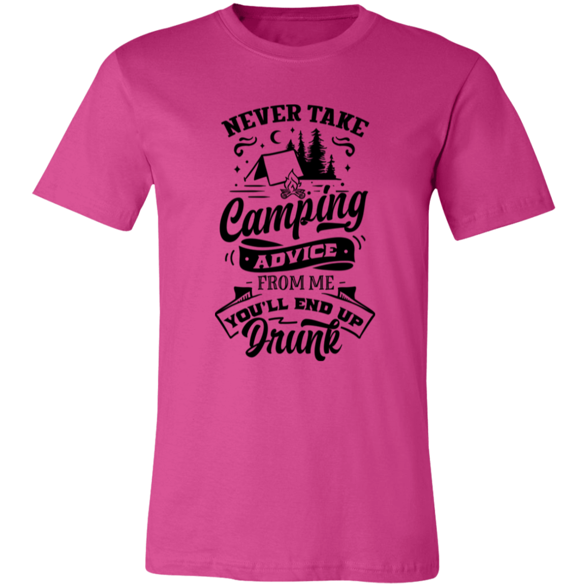 Never Take Camping Advice B 3001C Unisex Jersey Short-Sleeve T-Shirt