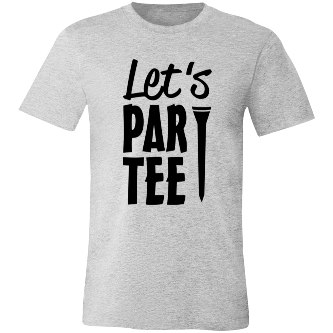 Lets Par Tee 1 3001C Unisex Jersey Short-Sleeve T-Shirt