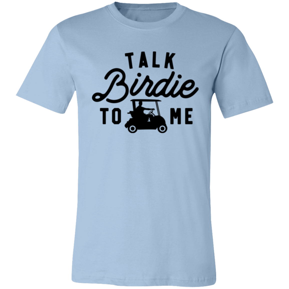 Talk Birdie To Me 3001C Unisex Jersey Short-Sleeve T-Shirt