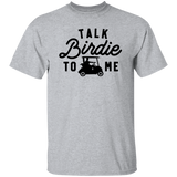 Talk Birdie To Me G500 5.3 oz. T-Shirt