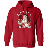 Don'T Be A Ho Ho Ho G185 Pullover Hoodie