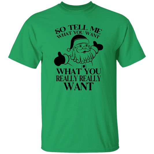 What You Really Really Want G500 5.3 oz. T-Shirt
