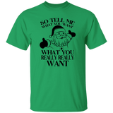 What You Really Really Want G500 5.3 oz. T-Shirt