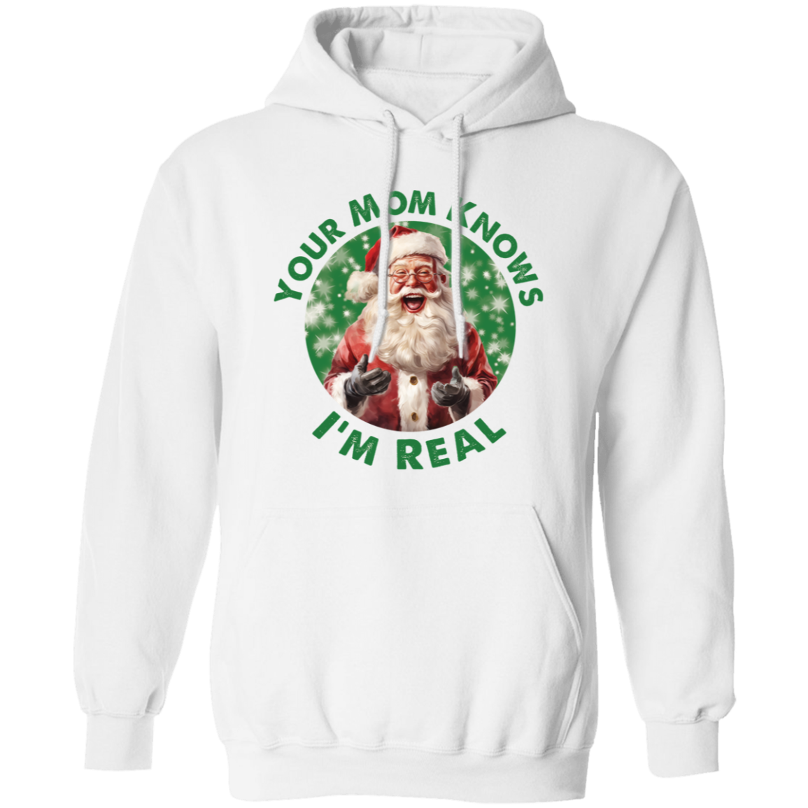 Your Mom Knows I'm Real G185 Pullover Hoodie