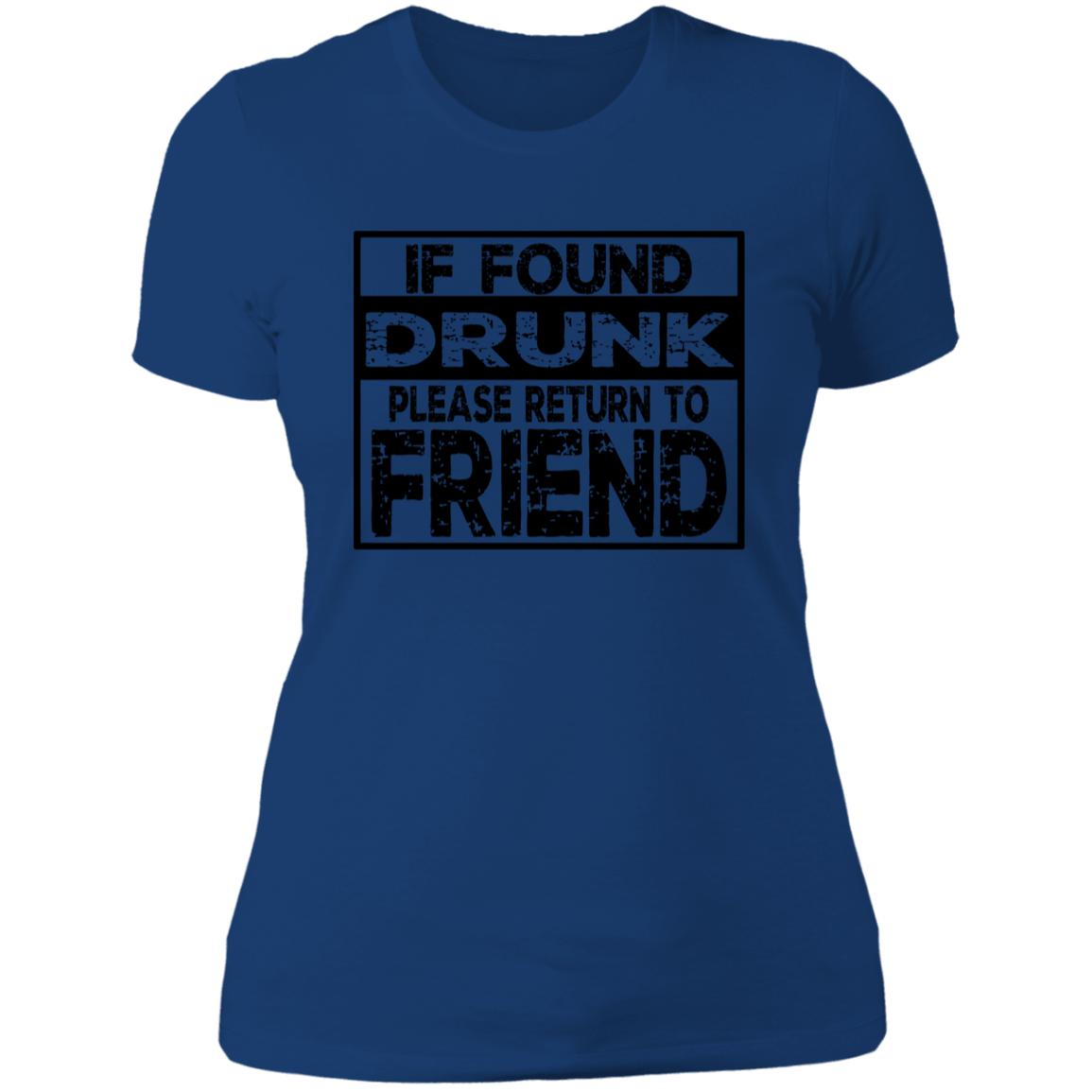 If Found Drunk NL3900 Ladies' Boyfriend T-Shirt