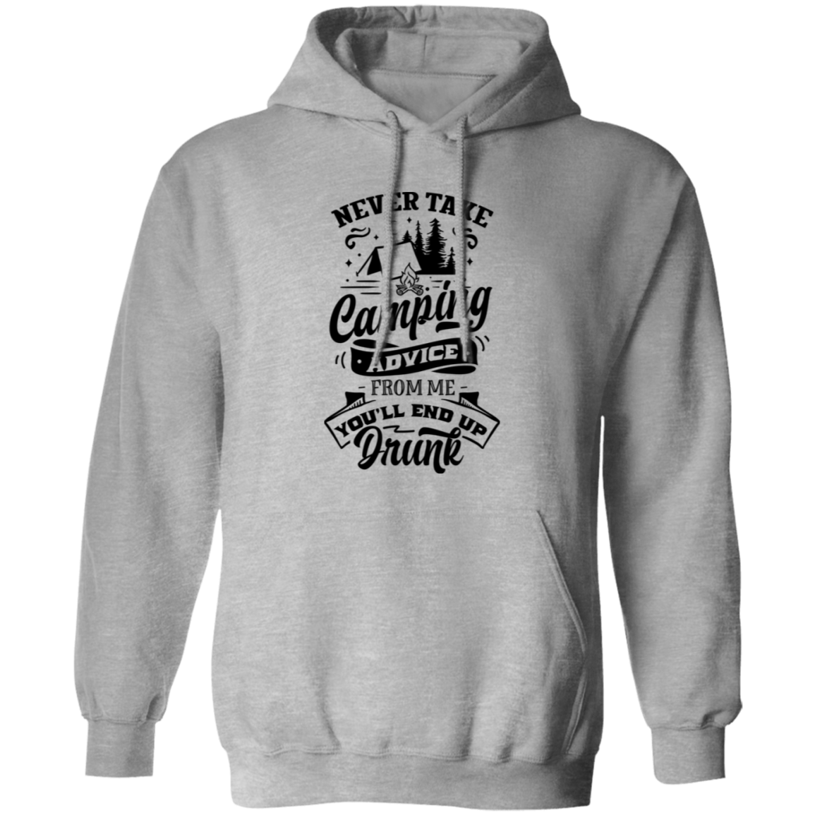 Never Take Camping Advice B G185 Pullover Hoodie
