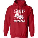If You Jingle My Bells G185 Pullover Hoodie