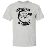 Santa Clause Is Coming G500 5.3 oz. T-Shirt