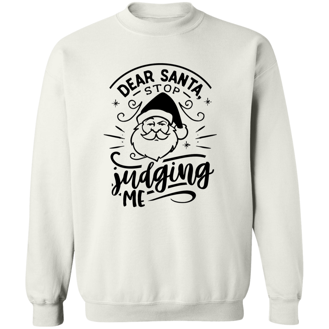 Dear Santa Stop Judging Me G180 Crewneck Pullover Sweatshirt