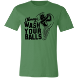 Always Wash Your Balls 3001C Unisex Jersey Short-Sleeve T-Shirt