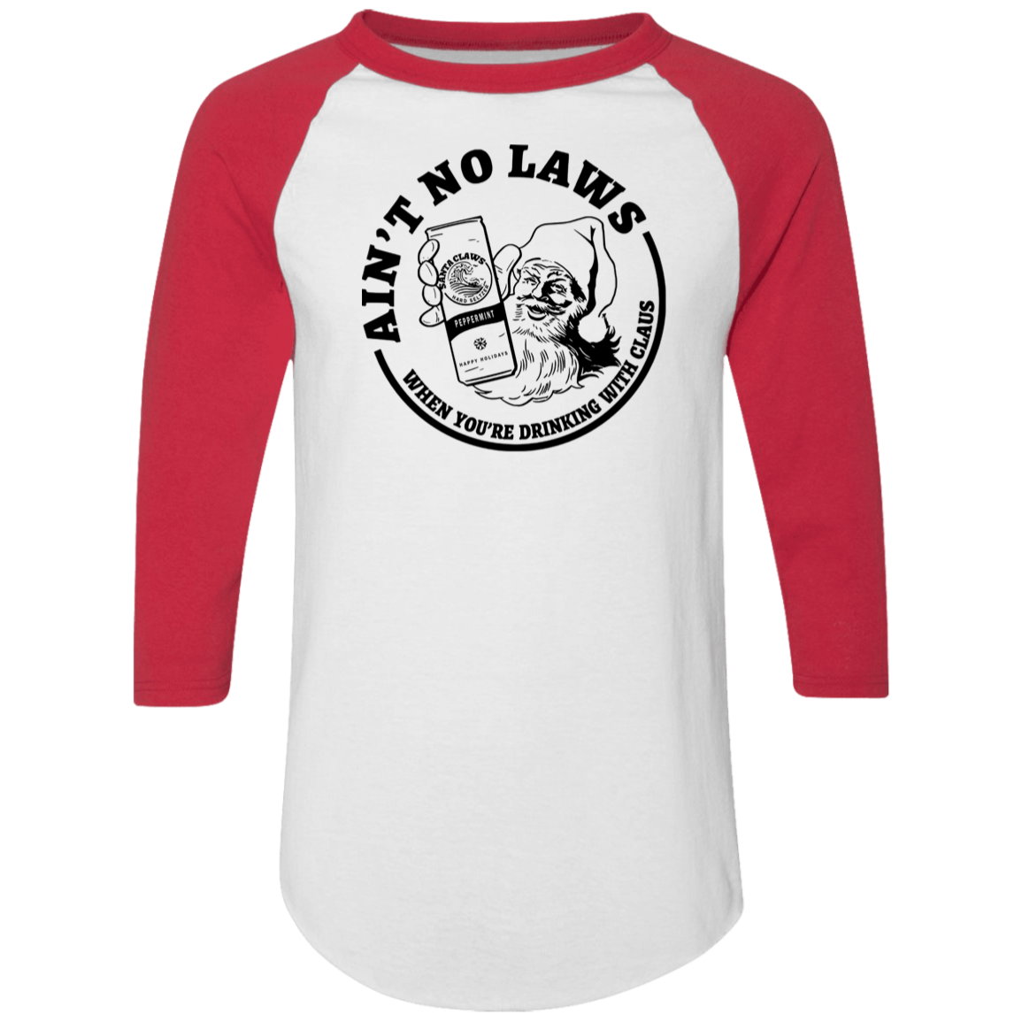 Ain't No Laws When You'Re Drinking With Clause 4420 Colorblock Raglan Jersey
