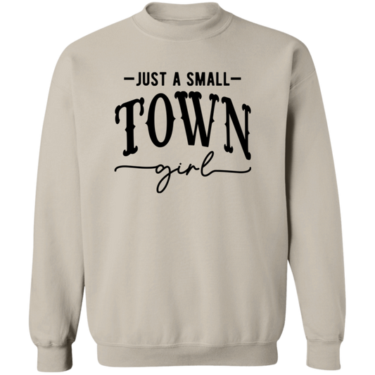 Just A Small Town Girl 2 G180 Crewneck Pullover Sweatshirt