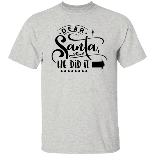 Dear Santa He Did It G500 5.3 oz. T-Shirt