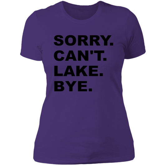 Sorry Can't Lake Bye NL3900 Ladies' Boyfriend T-Shirt