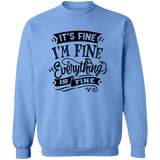 Its fine Im Fine G180 Crewneck Pullover Sweatshirt