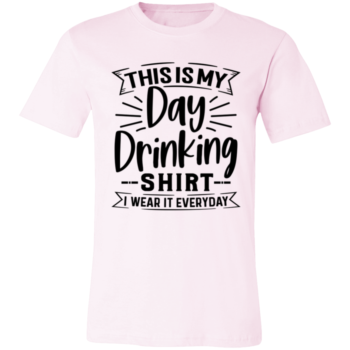 Day Drinking Shirt 3001C Unisex Jersey Short-Sleeve T-Shirt