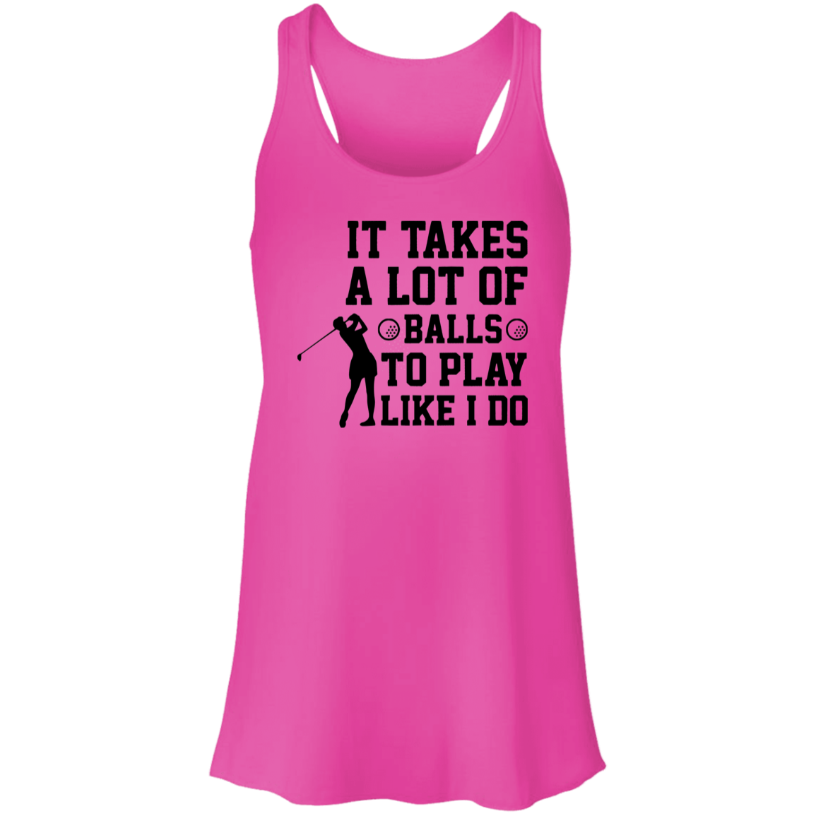 It takes a lot of balls B8800 Flowy Racerback Tank