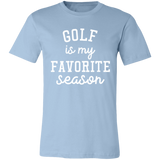 Golf My Favorite Season wht 3001C Unisex Jersey Short-Sleeve T-Shirt