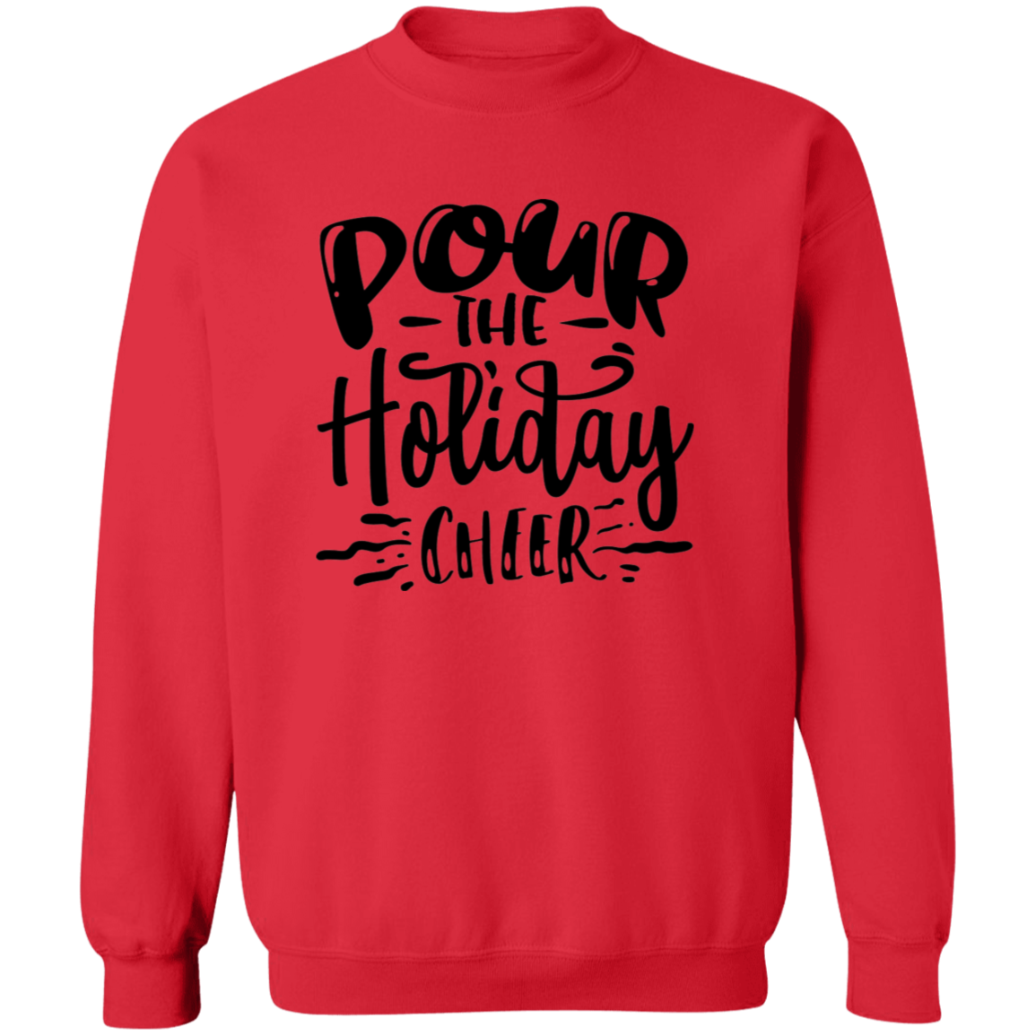 Pour The Holiday Cheer G180 Crewneck Pullover Sweatshirt