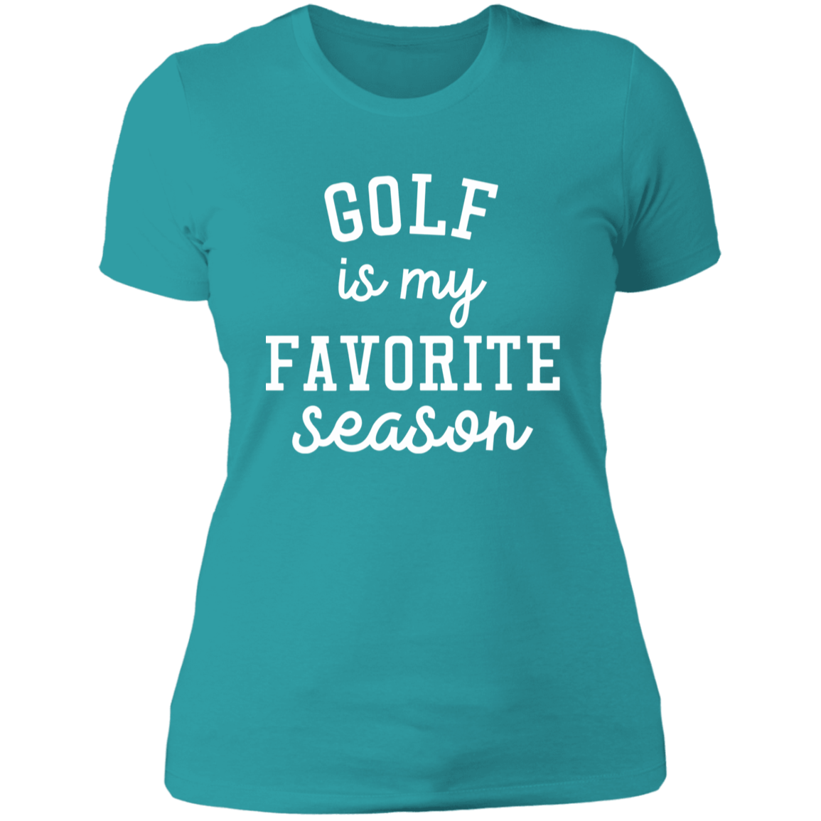 Golf My Favorite Season wht NL3900 Ladies' Boyfriend T-Shirt