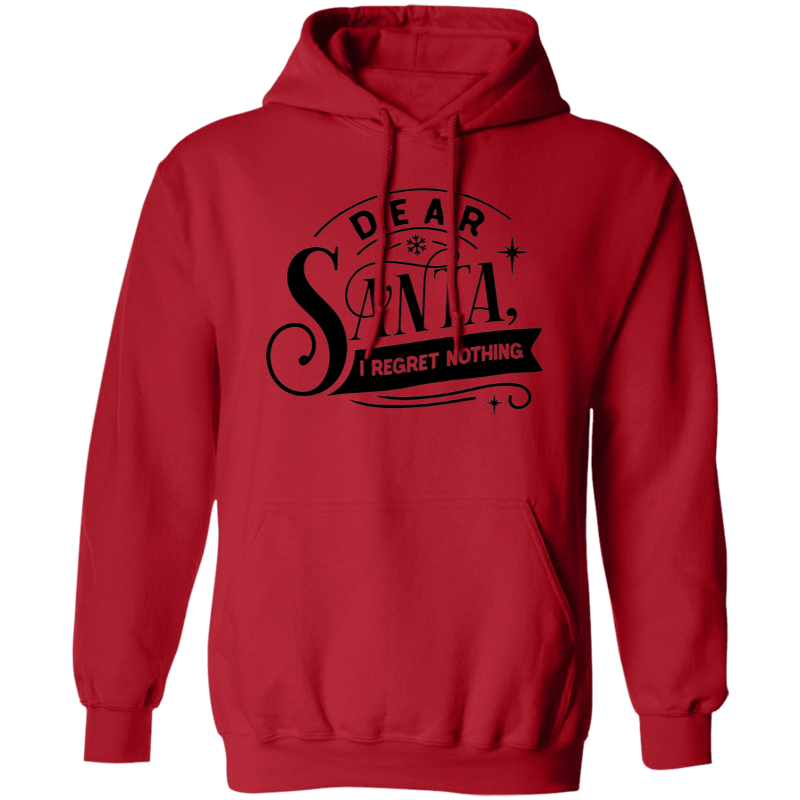 Dear Santa I Regret Nothing G185 Pullover Hoodie