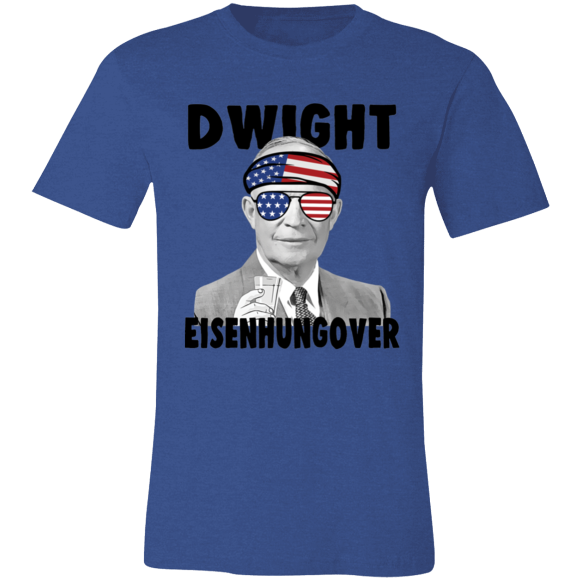 Dwight Eisenhungover 4th of July Collection