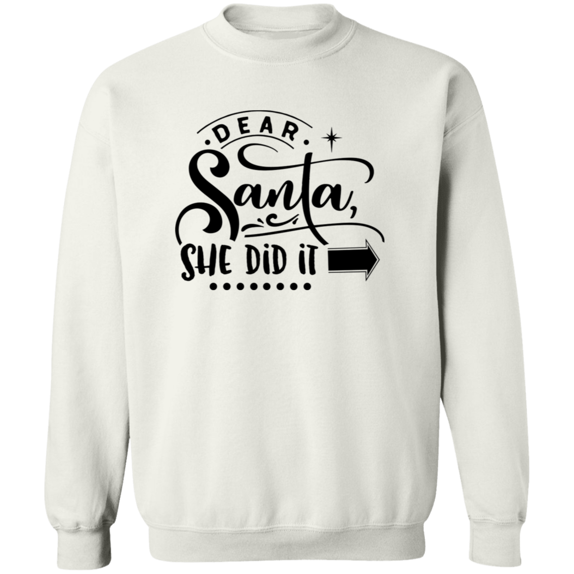 Dear Santa She Did It G180 Crewneck Pullover Sweatshirt