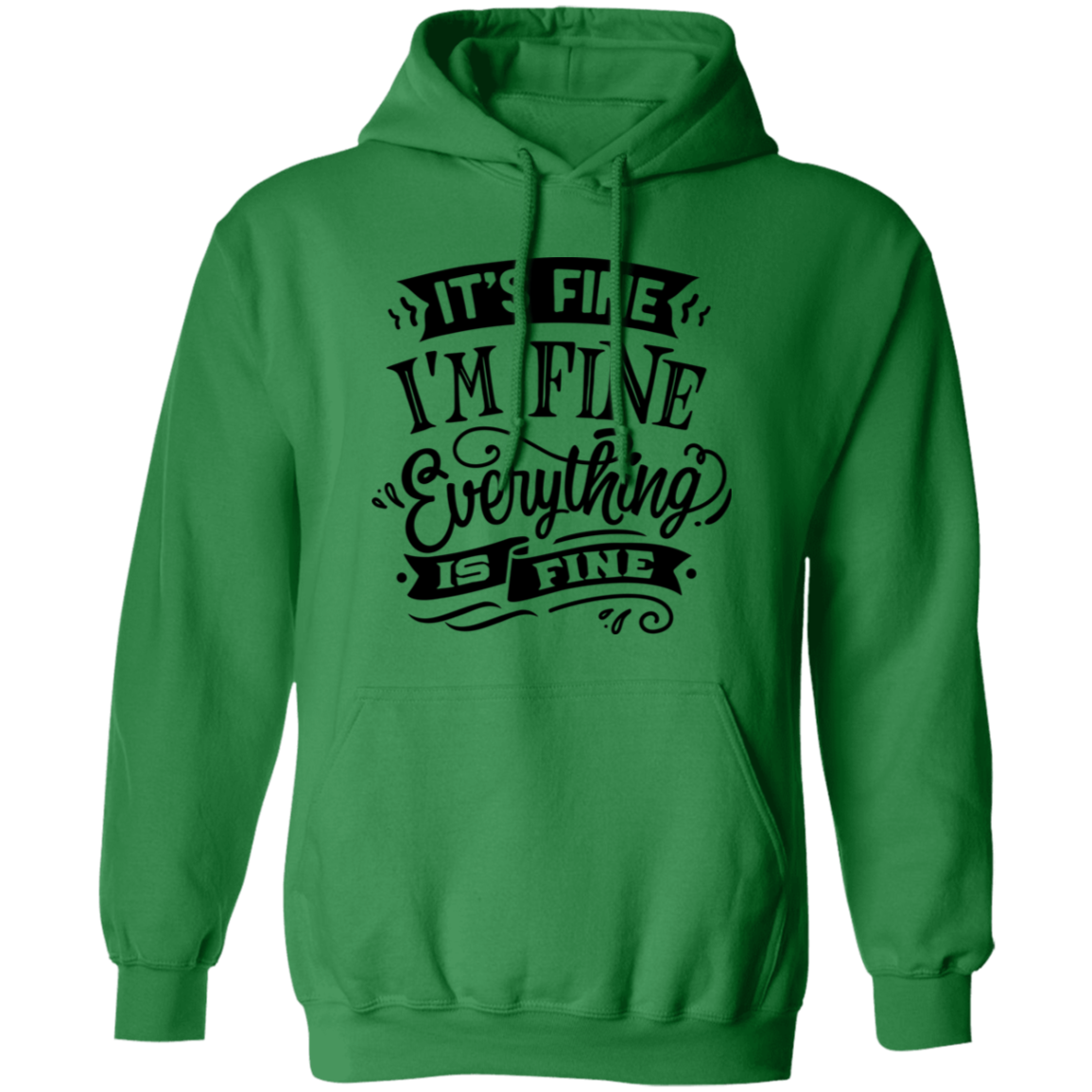 Its fine Im Fine G185 Pullover Hoodie