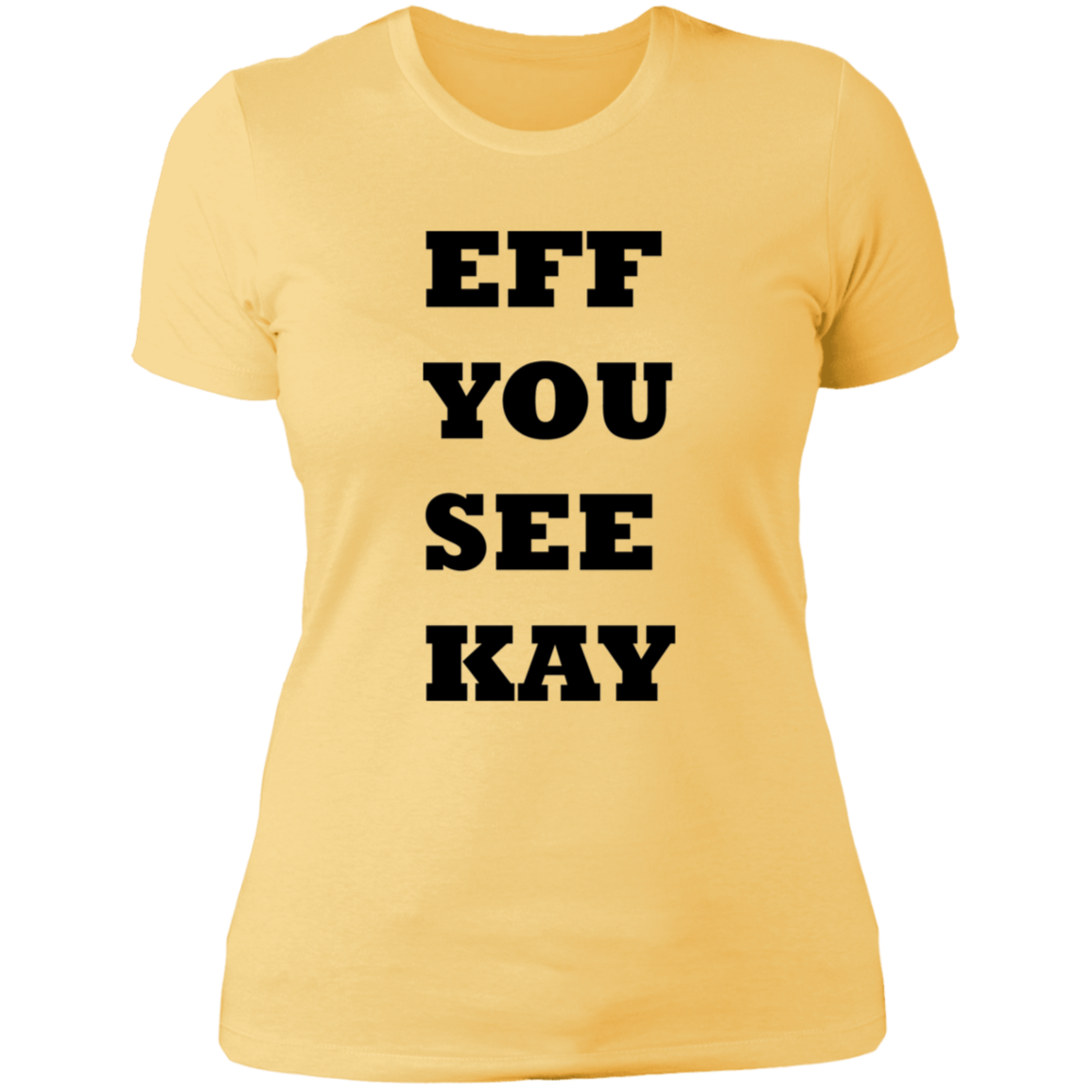 EFF YOU SEE KAY NL3900 Ladies' Boyfriend T-Shirt