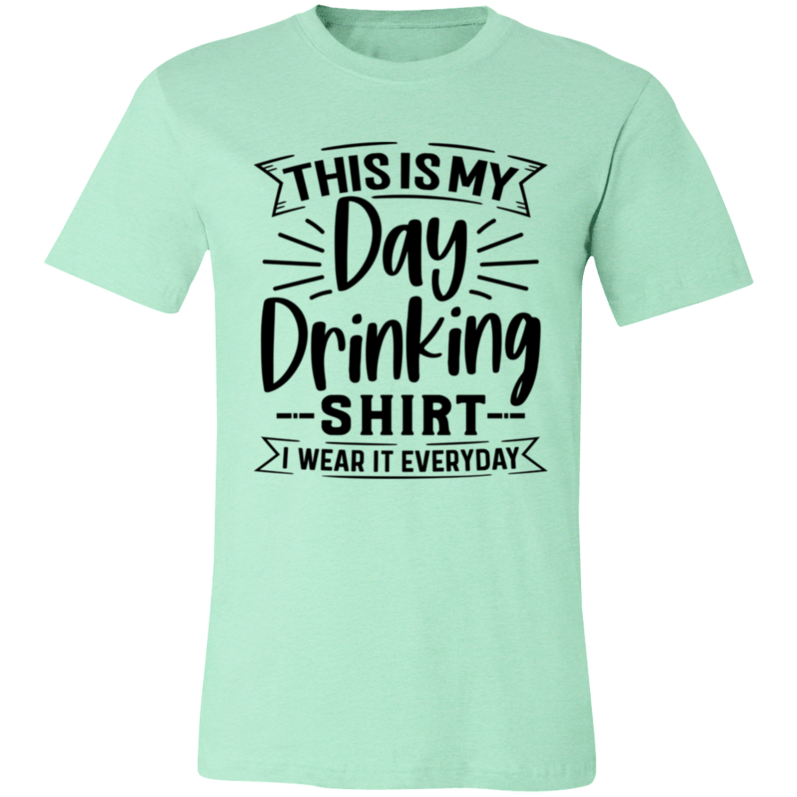 Day Drinking Shirt 3001C Unisex Jersey Short-Sleeve T-Shirt