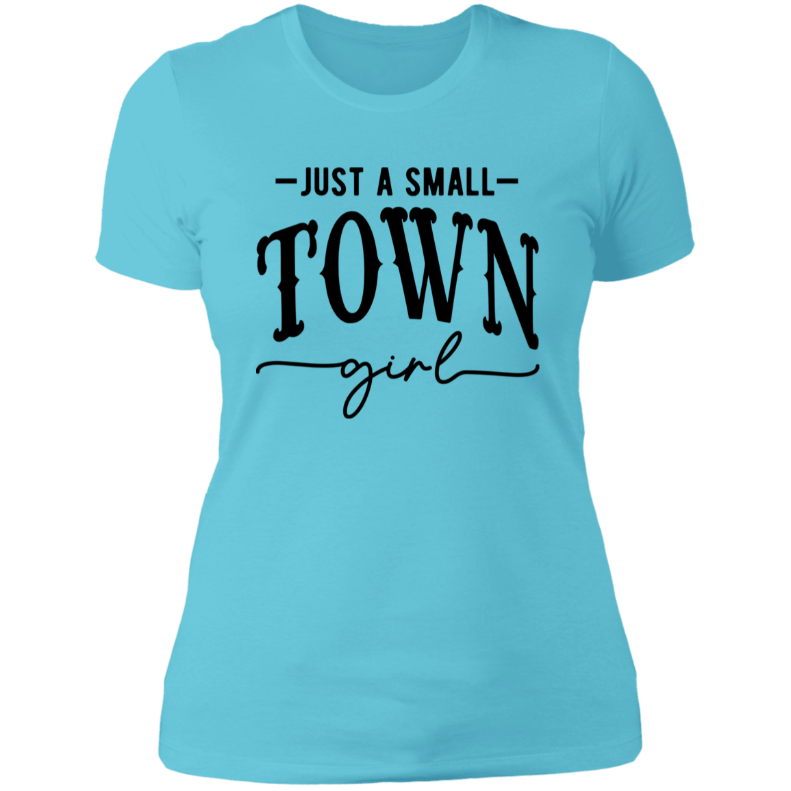 Just A Small Town Girl 2 NL3900 Ladies' Boyfriend T-Shirt