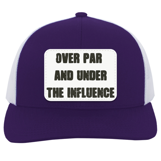 Over Par and Under the Influence 104C Trucker Snap Back - Patch