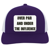 Over Par and Under the Influence 104C Trucker Snap Back - Patch