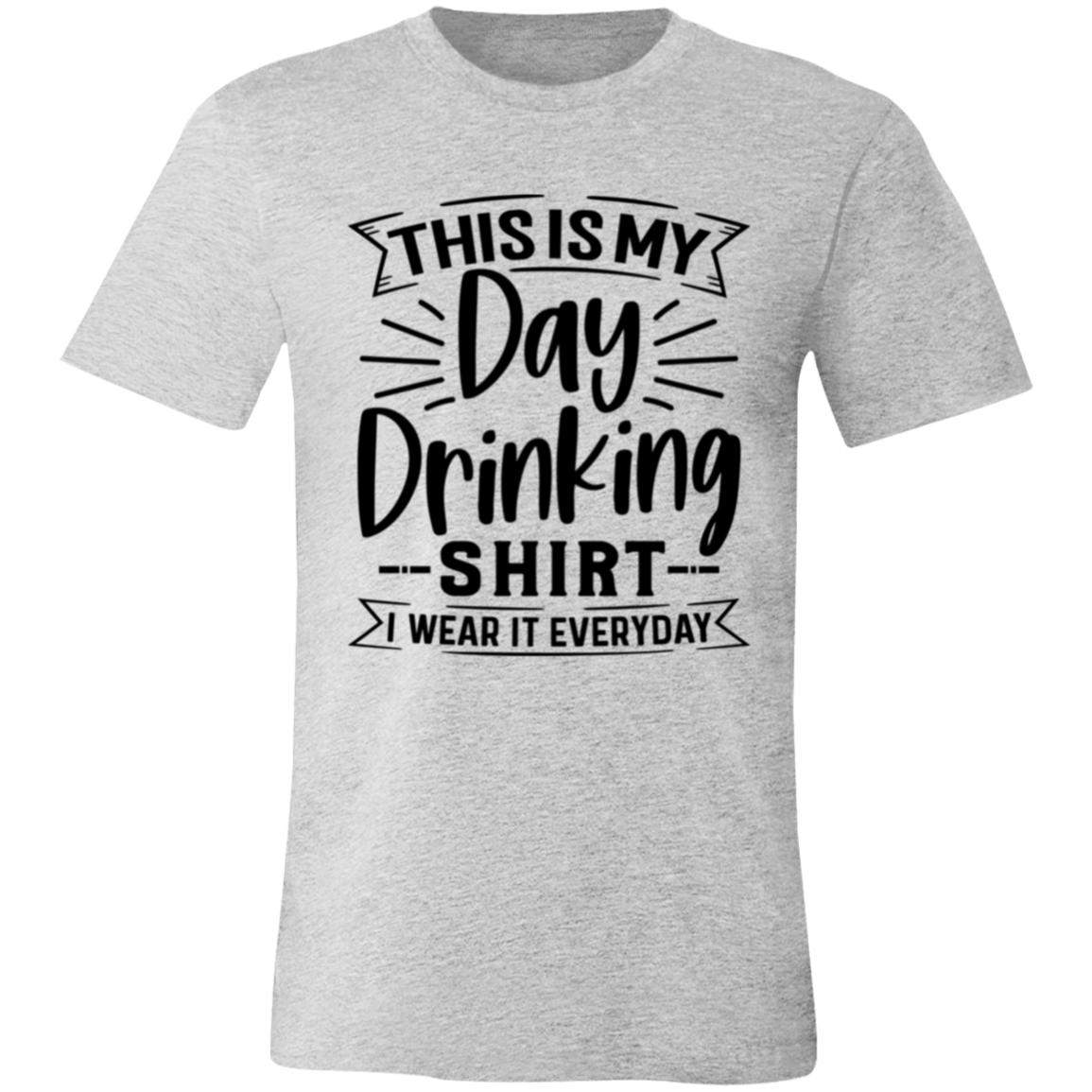 Day Drinking Shirt 3001C Unisex Jersey Short-Sleeve T-Shirt