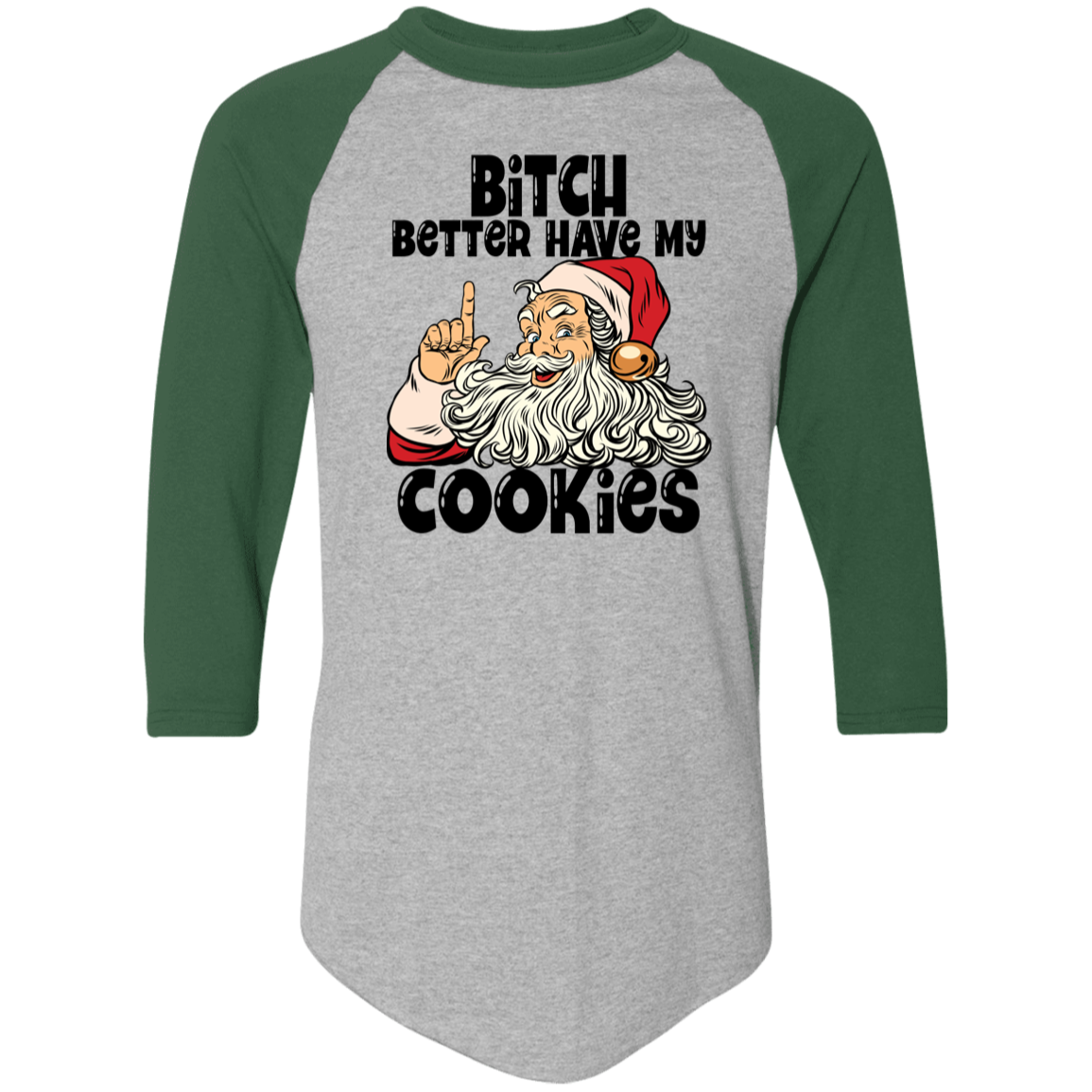 Bitch Better Have My Cookies 4420 Colorblock Raglan Jersey