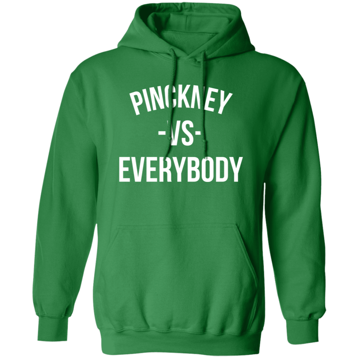 Pinckney VS Everybody - Hoodie