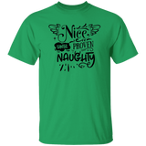 Nice Until Proven Naughty G500 5.3 oz. T-Shirt