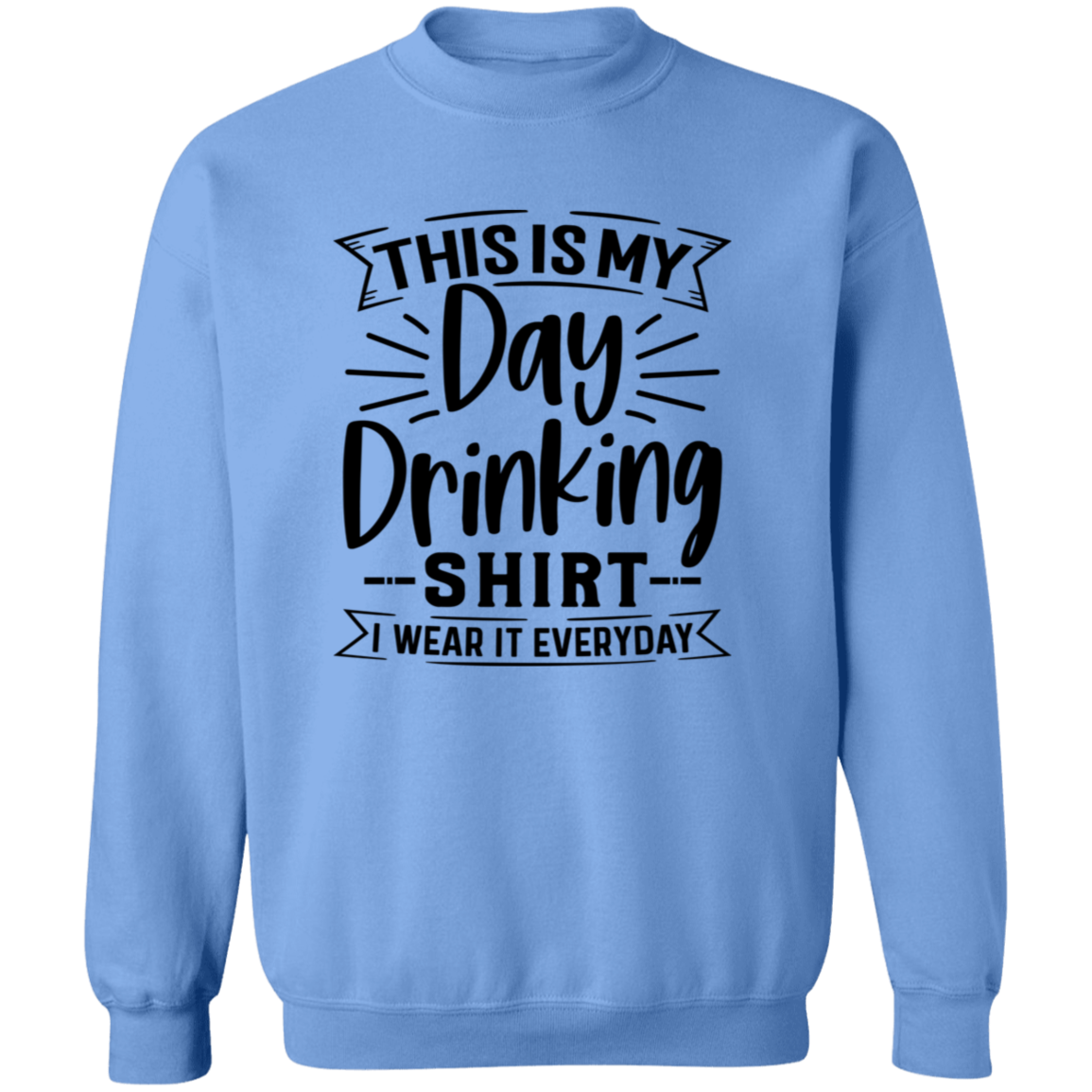 Day Drinking Shirt G180 Crewneck Pullover Sweatshirt