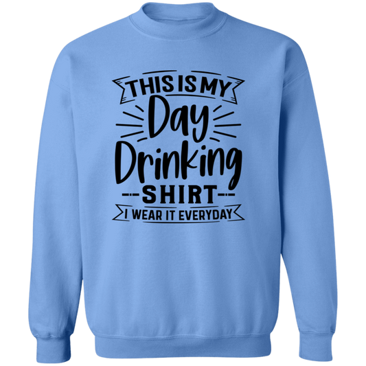 Day Drinking Shirt G180 Crewneck Pullover Sweatshirt