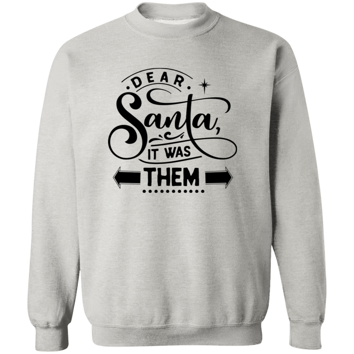 Dear Santa It Was Them G180 Crewneck Pullover Sweatshirt