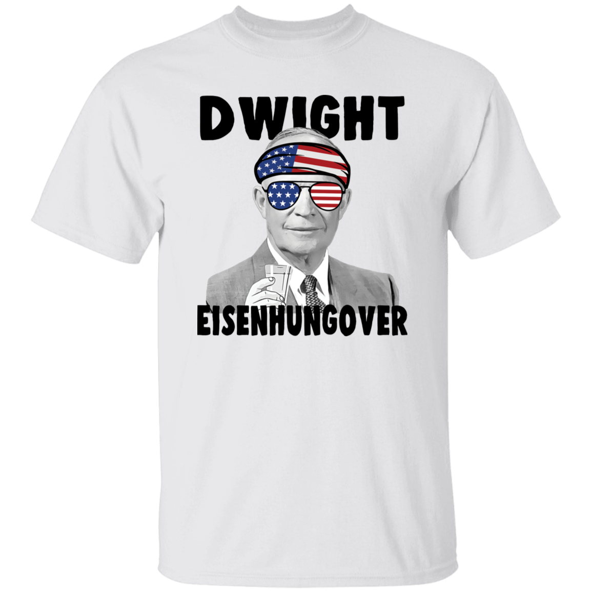 Dwight Eisenhungover 4th of July Collection