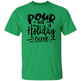 Pour The Holiday Cheer G500 5.3 oz. T-Shirt