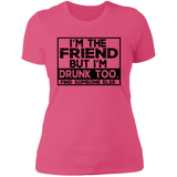 Im The Friend Too Drink NL3900 Ladies' Boyfriend T-Shirt