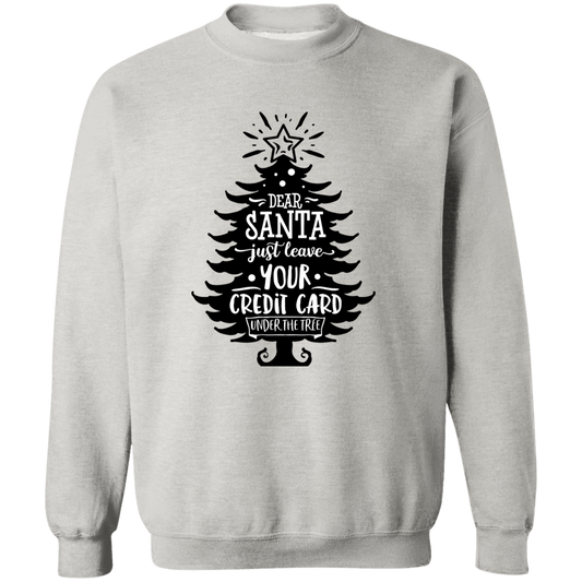 Dear Santa Just Leave G180 Crewneck Pullover Sweatshirt