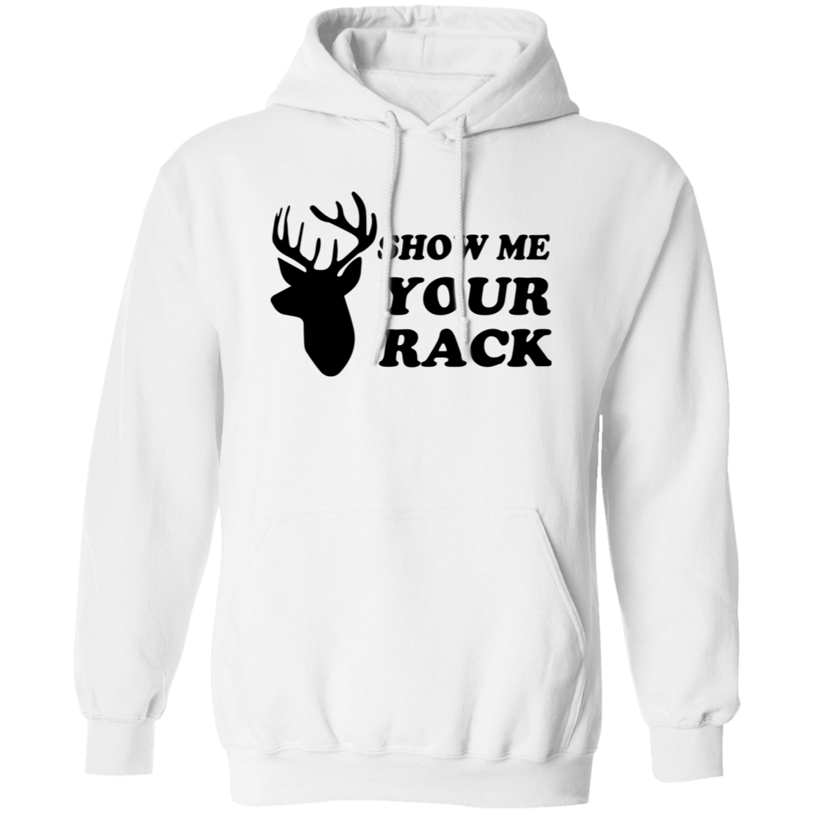 Show Me Your Rack G185 Pullover Hoodie