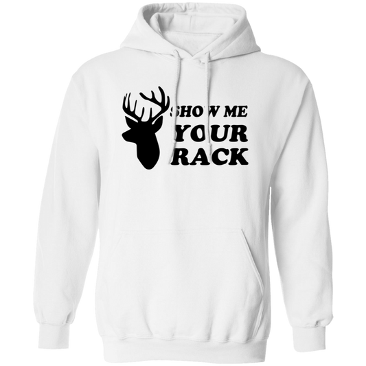 Show Me Your Rack G185 Pullover Hoodie