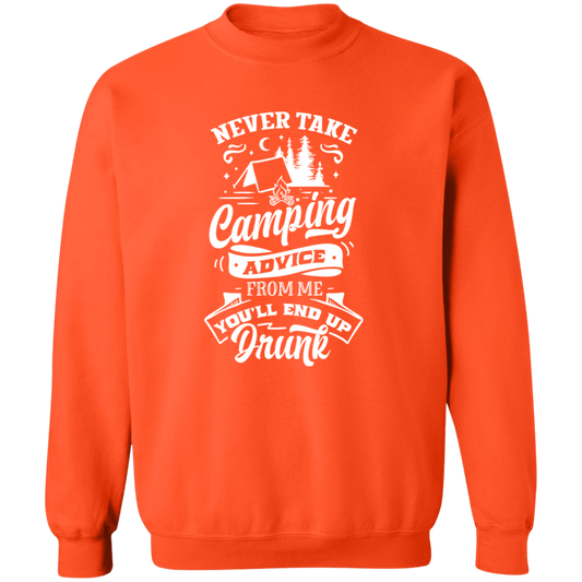Never Take Camping Advice W G180 Crewneck Pullover Sweatshirt