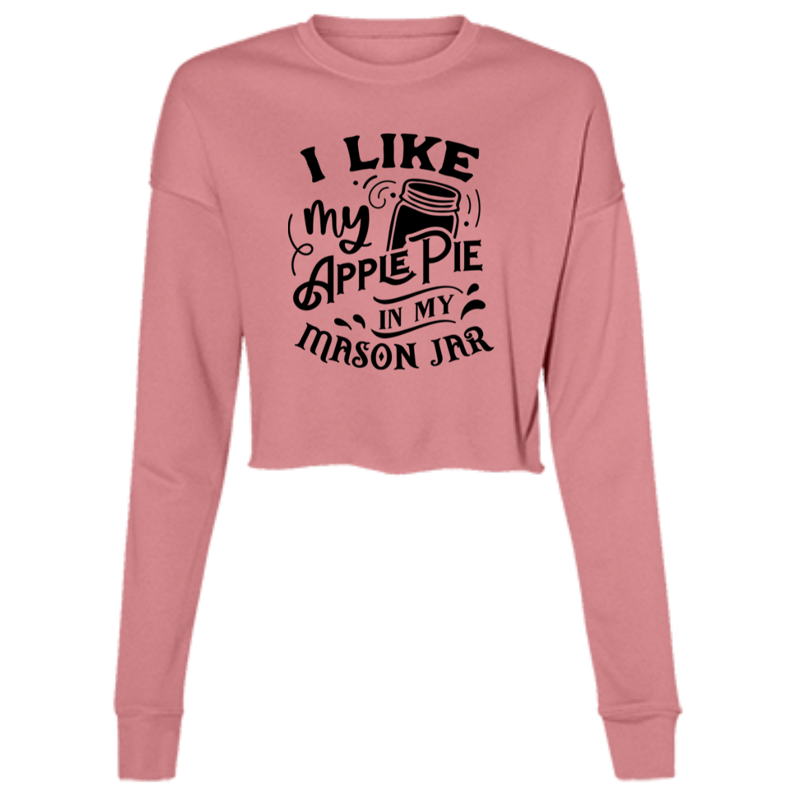 I Like My Apple Pie B7503 Ladies' Cropped Fleece Crew